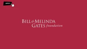Bill and Melinda Gates Foundation Vacancies – Apply Today!