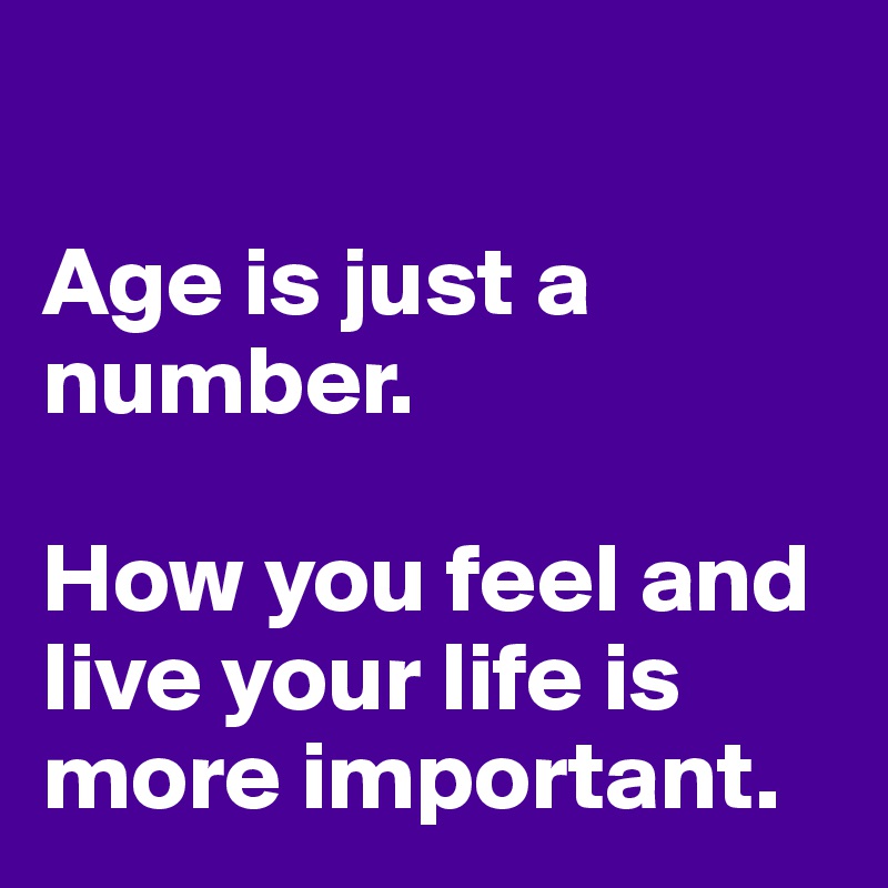 Age Is Just a Number? Positive Mind, Mental Health and Quote