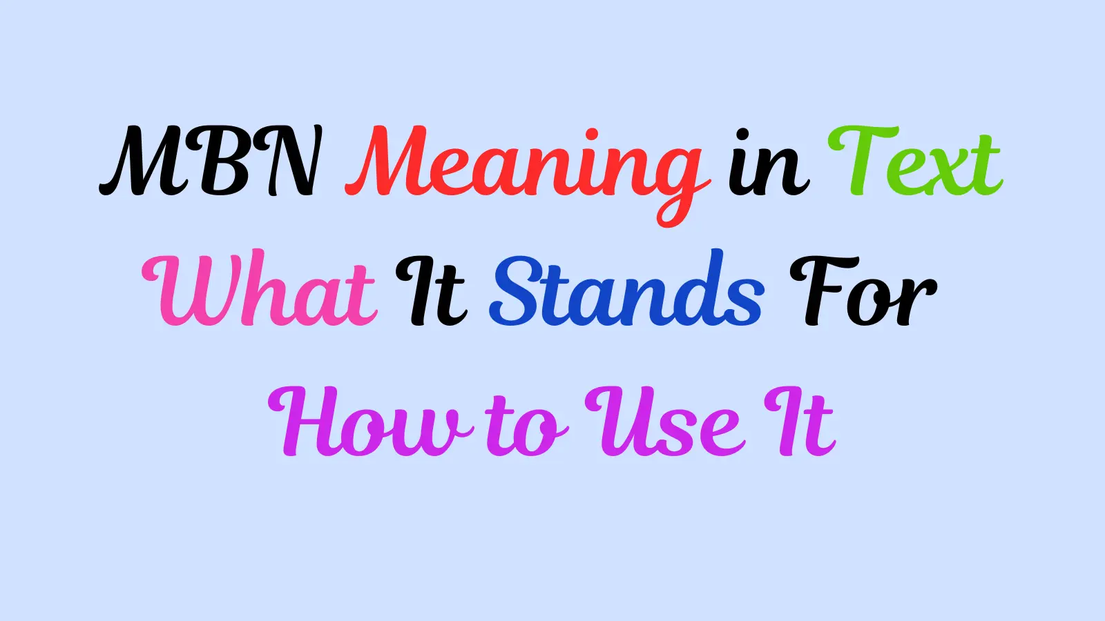 What Does MBN Mean in Texting? Snapchat, and More