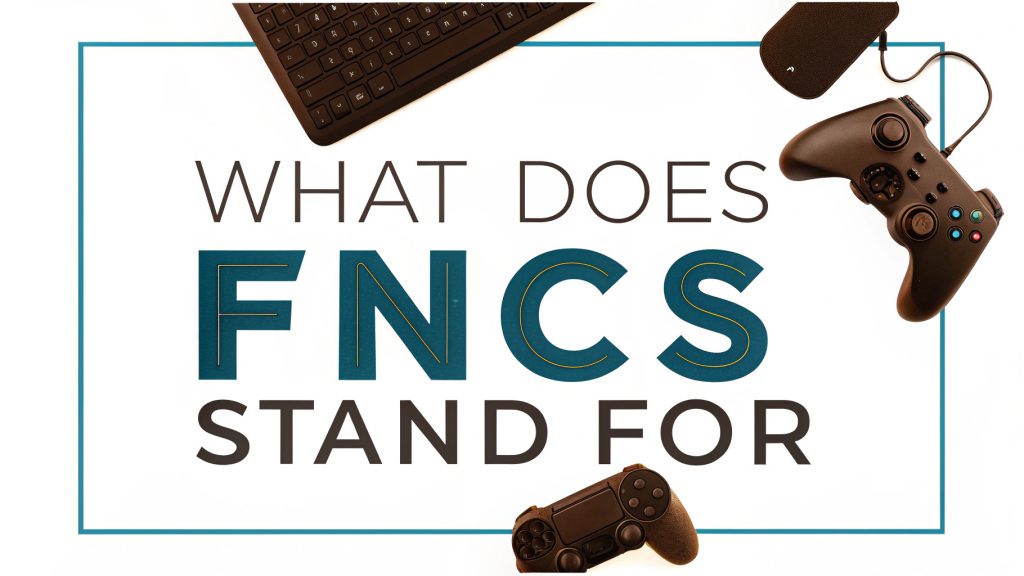 What Does FNCS Stand For