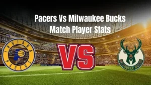 Pacers vs Milwaukee Bucks Match Player Stats & Score 2026