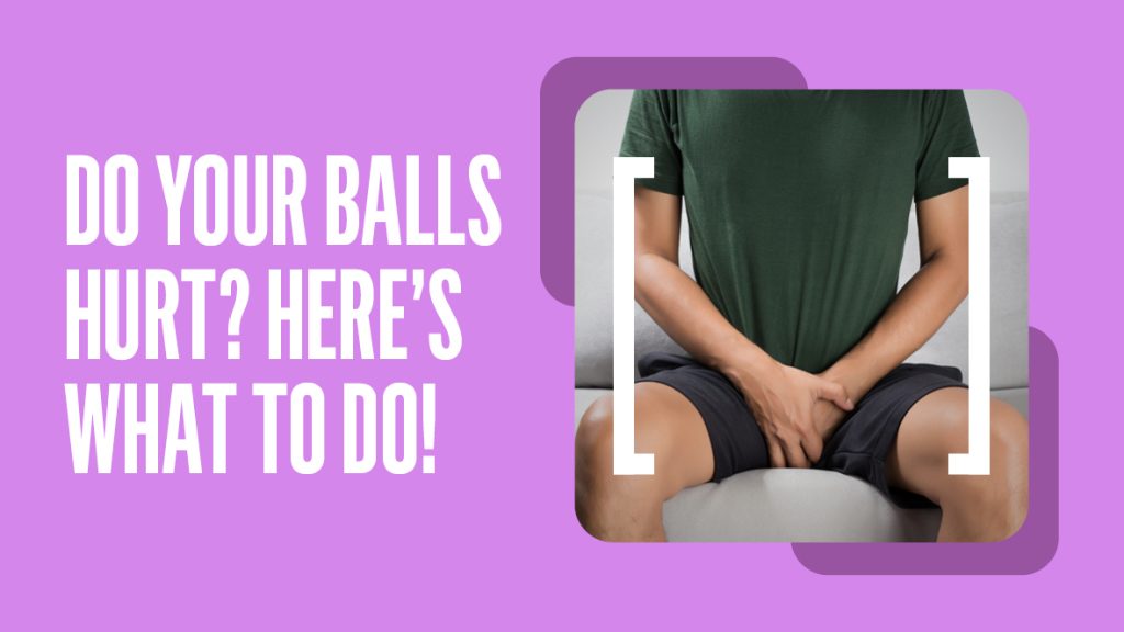 Why Do My Balls Hurt? Treatment & Relief 2026