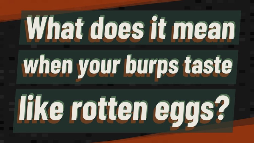 Why Do My Burps Smell Like Rotten Eggs? Health Signs 2026