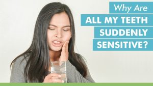 Why Are My Teeth Sensitive All of a Sudden? Reasons 2026