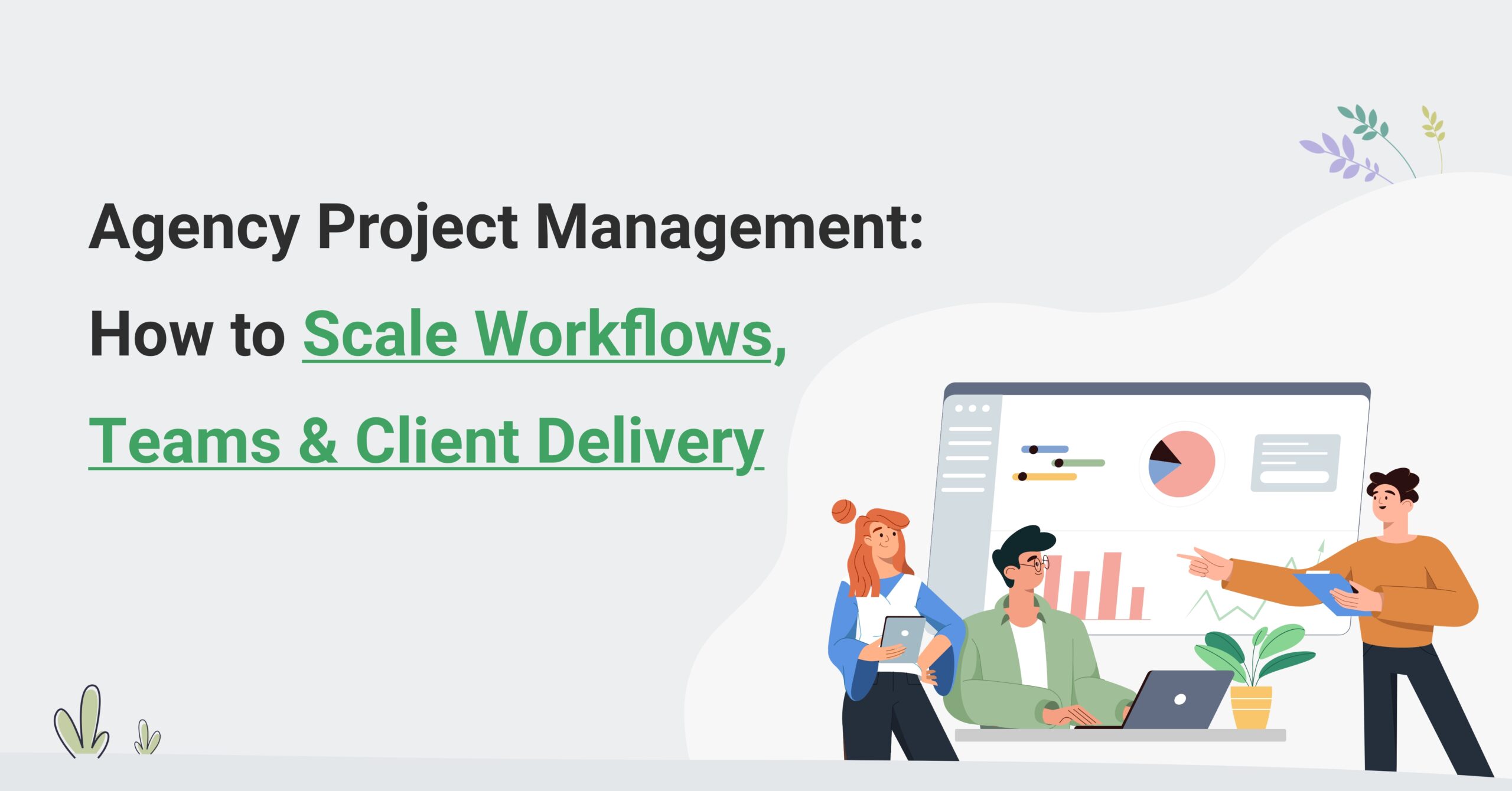 Why Agencies Need Better Systems to Manage Projects, Workflows, and Delivery