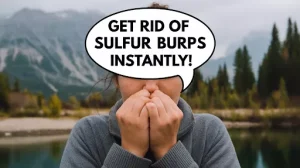 Why Does My Burp Smell Like Rotten Eggs? Signs & Causes 2026